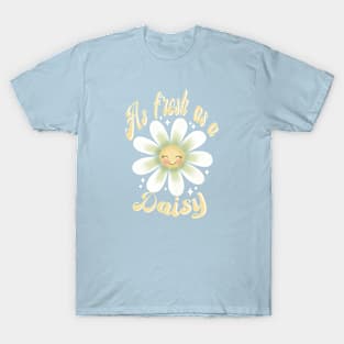 As fresh as a daisy T-Shirt